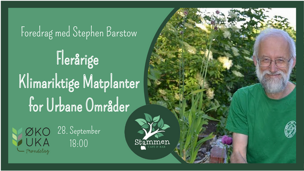 28/9 Torsdag 18:00 Stephen Barstow: Flerårige klimariktige matplanter for urbane områder
